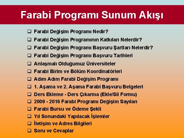 Farabi Programı Sunum Akışı q Farabi Değişim Programı Nedir? q Farabi Değişim Programının Katkıları