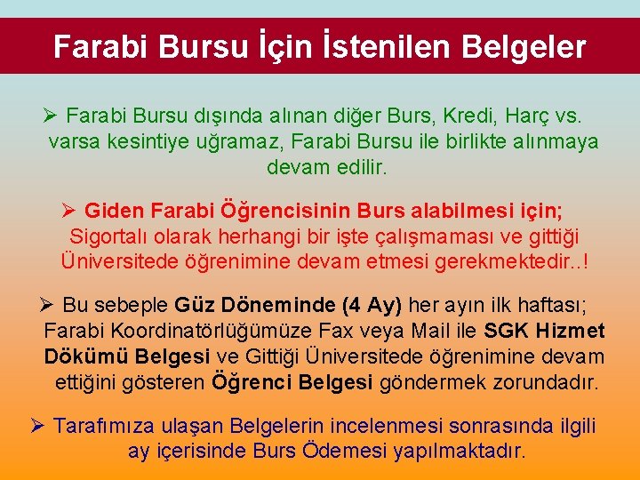 Farabi Bursu İçin İstenilen Belgeler Ø Farabi Bursu dışında alınan diğer Burs, Kredi, Harç