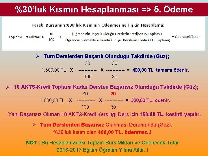 %30’luk Kısmın Hesaplanması => 5. Ödeme Ø Tüm Derslerden Başarılı Olunduğu Takdirde (Güz); 30