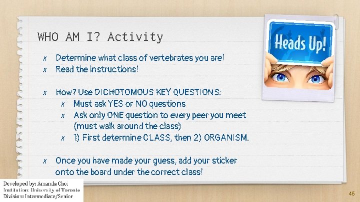 WHO AM I? Activity ✗ ✗ Determine what class of vertebrates you are! Read