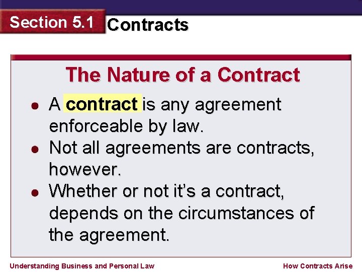 Section 5. 1 Contracts The Nature of a Contract A contract is any agreement