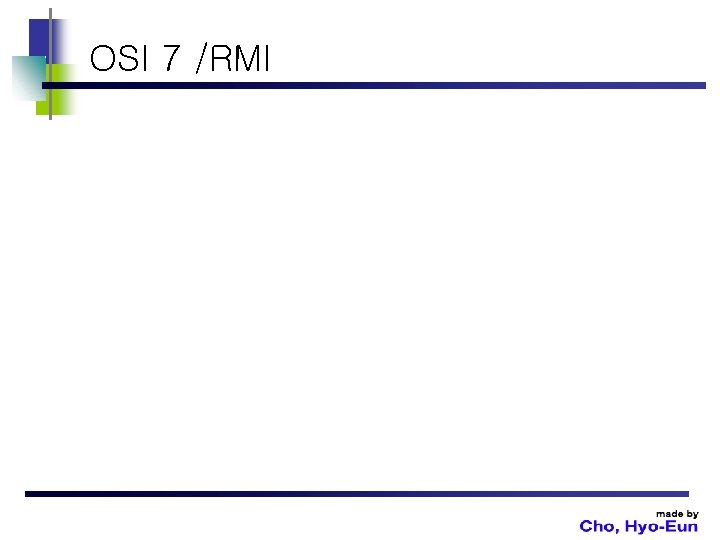 OSI 7 /RMI 