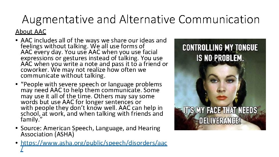 Augmentative and Alternative Communication About AAC • AAC includes all of the ways we