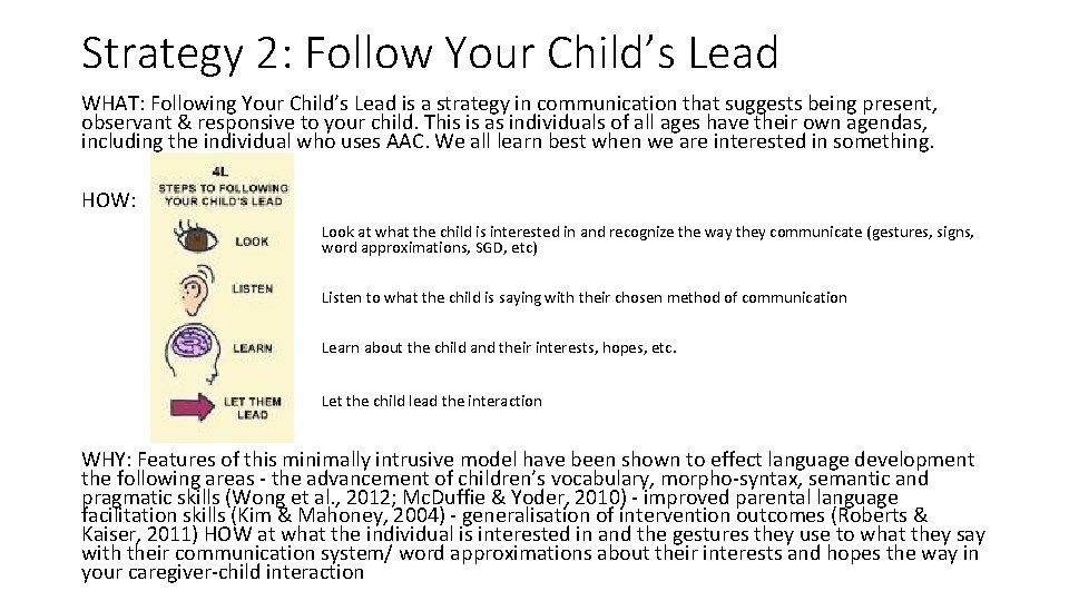 Strategy 2: Follow Your Child’s Lead WHAT: Following Your Child’s Lead is a strategy