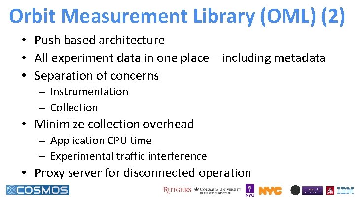 Orbit Measurement Library (OML) (2) • Push based architecture • All experiment data in
