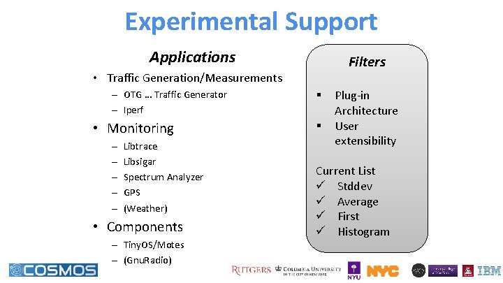 Experimental Support Applications Filters • Traffic Generation/Measurements – OTG … Traffic Generator – Iperf