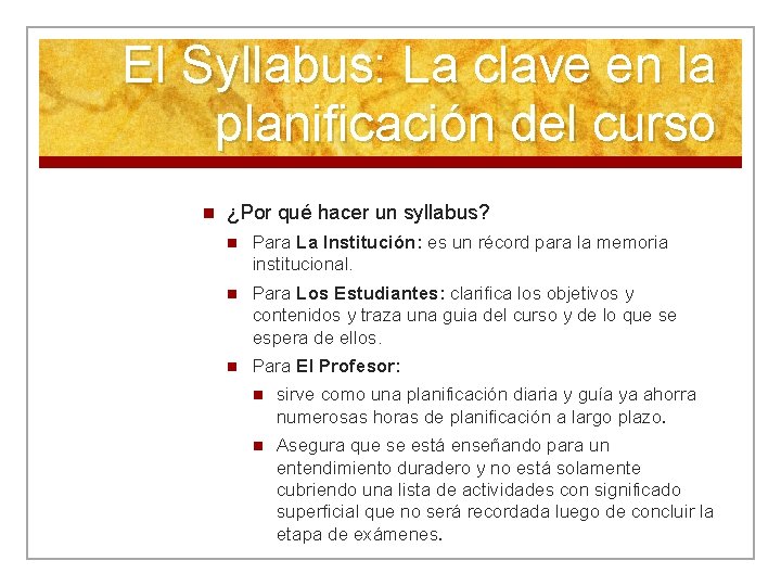 El Syllabus: La clave en la planificación del curso n ¿Por qué hacer un