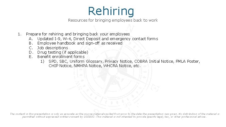 Rehiring Resources for bringing employees back to work 1. Prepare for rehiring and bringing