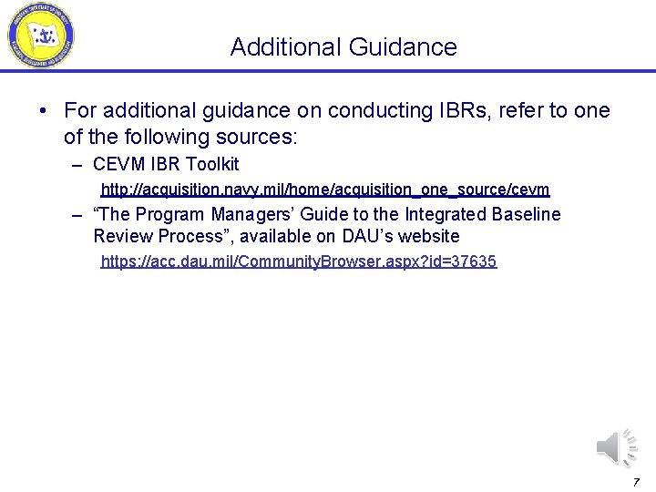 Additional Guidance • For additional guidance on conducting IBRs, refer to one of the