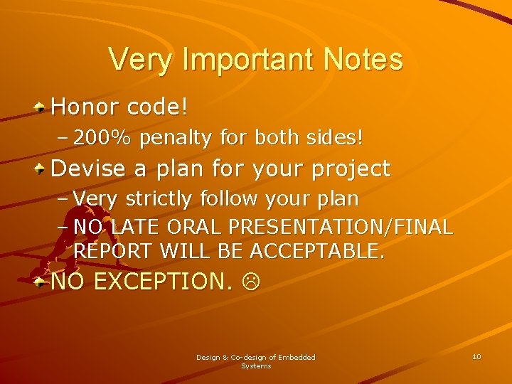 Very Important Notes Honor code! – 200% penalty for both sides! Devise a plan