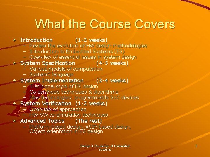What the Course Covers Introduction – – – (1 -2 weeks) Review the evolution