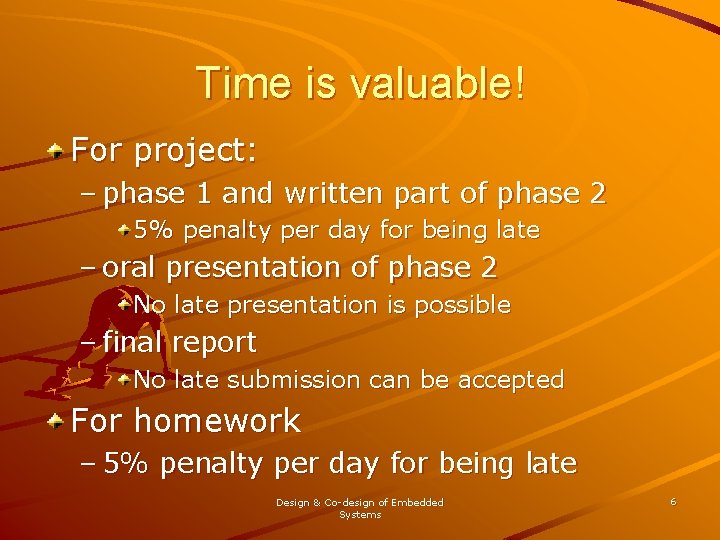 Time is valuable! For project: – phase 1 and written part of phase 2