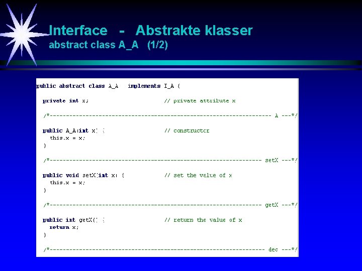 Interface - Abstrakte klasser abstract class A_A (1/2) 