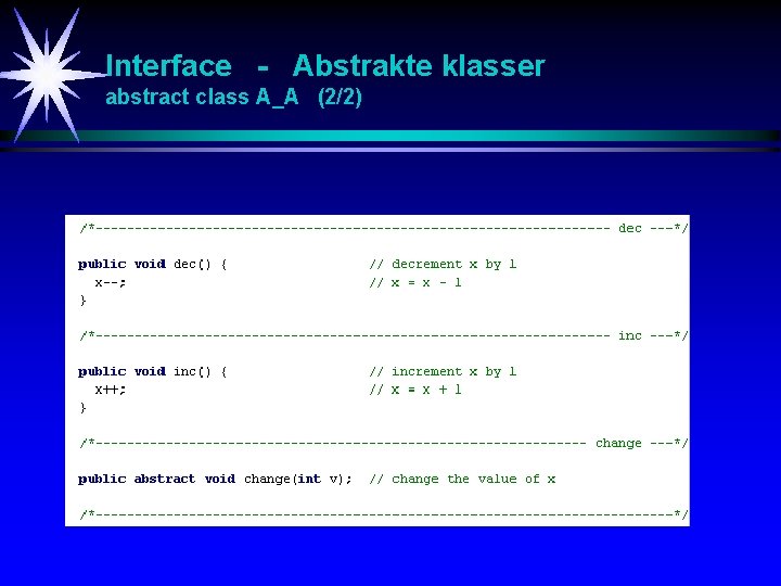 Interface - Abstrakte klasser abstract class A_A (2/2) 