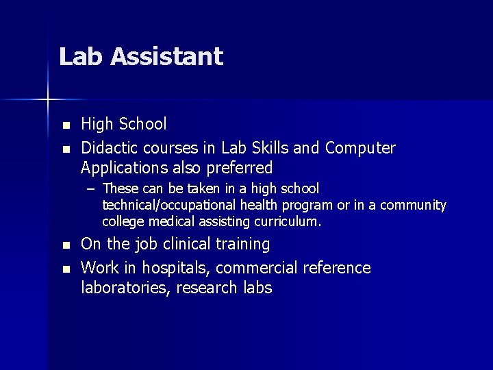 Lab Assistant n n High School Didactic courses in Lab Skills and Computer Applications Lab Assistant n n High School Didactic courses in Lab Skills and Computer Applications