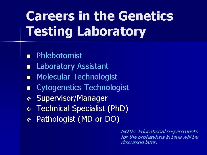 Careers in the Genetics Testing Laboratory n n v v v Phlebotomist Laboratory Assistant Careers in the Genetics Testing Laboratory n n v v v Phlebotomist Laboratory Assistant