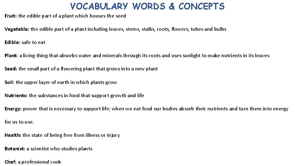 VOCABULARY WORDS & CONCEPTS Fruit: the edible part of a plant which houses the