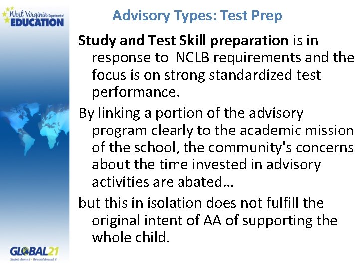 Advisory Types: Test Prep Study and Test Skill preparation is in response to NCLB