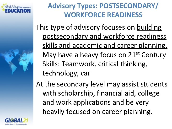 Advisory Types: POSTSECONDARY/ WORKFORCE READINESS This type of advisory focuses on building postsecondary and