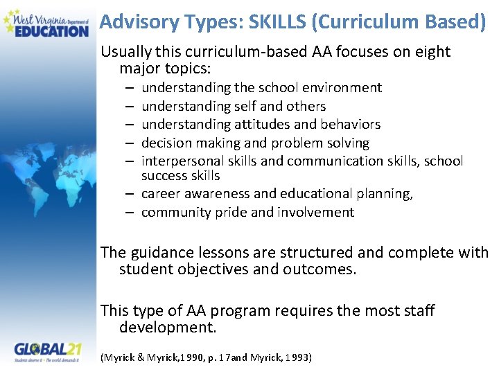 Advisory Types: SKILLS (Curriculum Based) Usually this curriculum-based AA focuses on eight major topics: