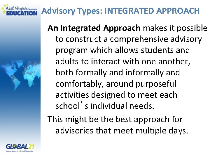 Advisory Types: INTEGRATED APPROACH An Integrated Approach makes it possible to construct a comprehensive
