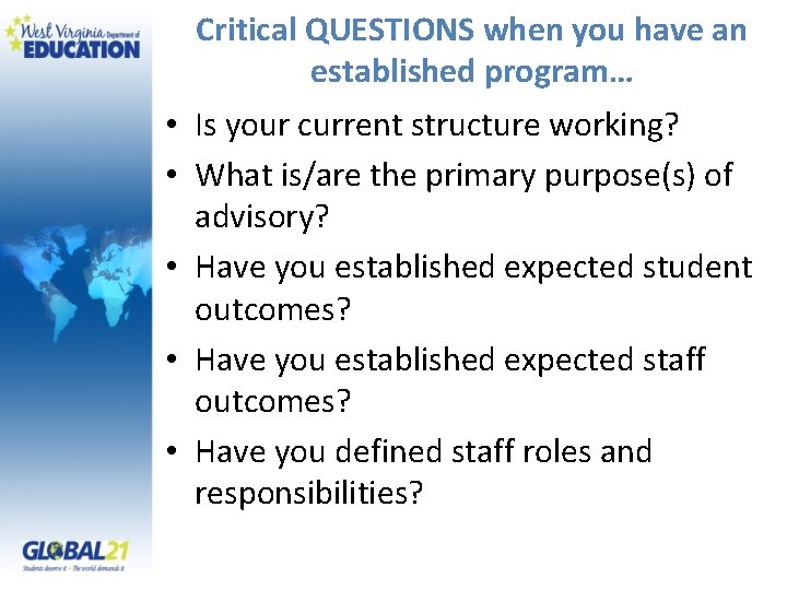 Critical QUESTIONS when you have an established program… • Is your current structure working?