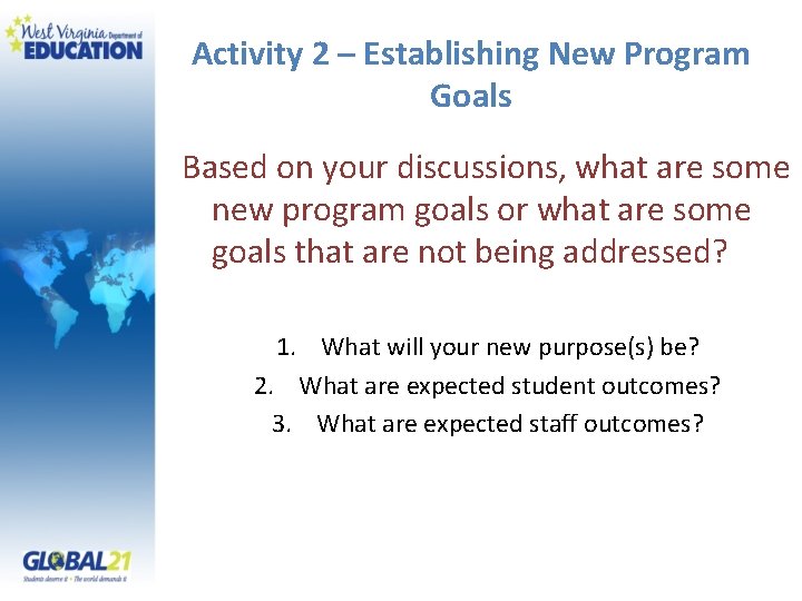 Activity 2 – Establishing New Program Goals Based on your discussions, what are some