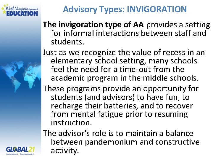 Advisory Types: INVIGORATION The invigoration type of AA provides a setting for informal interactions