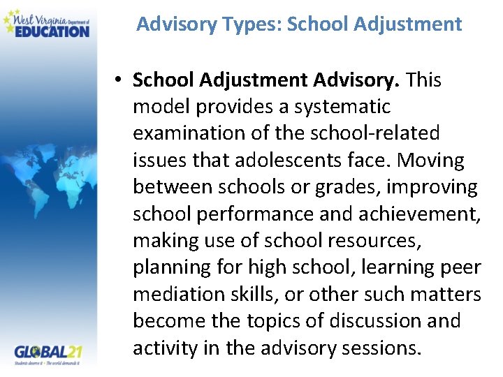 Advisory Types: School Adjustment • School Adjustment Advisory. This model provides a systematic examination