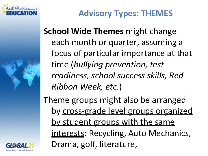 Advisory Types: THEMES School Wide Themes might change each month or quarter, assuming a