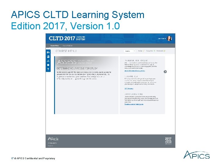 APICS CLTD Learning System Edition 2017, Version 1. 0 17 © APICS Confidential and