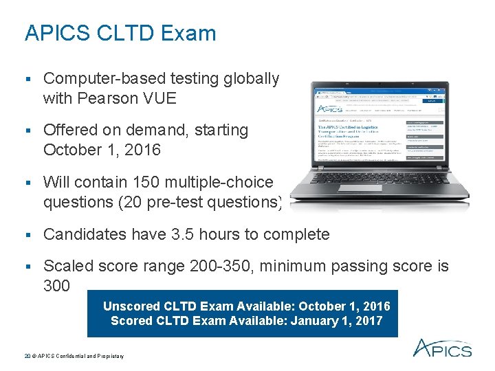 APICS CLTD Exam § Computer-based testing globally with Pearson VUE § Offered on demand,