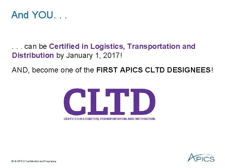 And YOU. . . can be Certified in Logistics, Transportation and Distribution by January