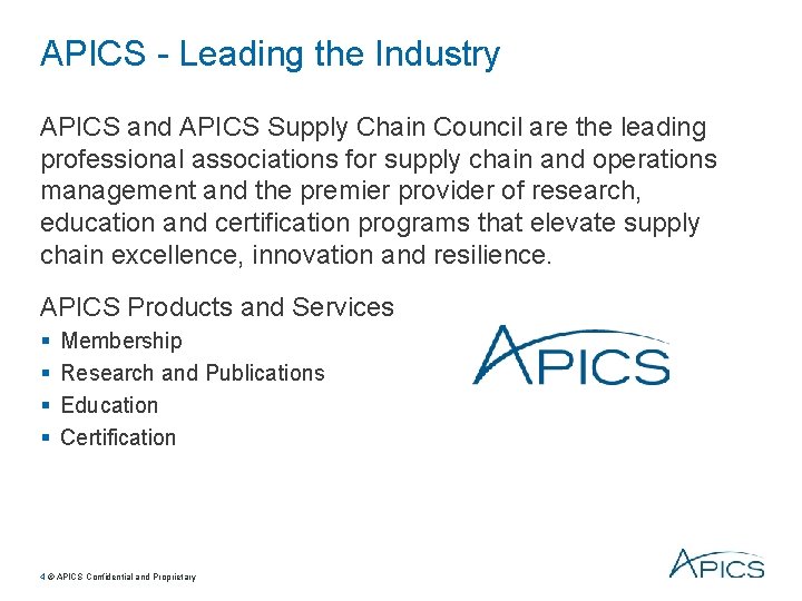 APICS - Leading the Industry APICS and APICS Supply Chain Council are the leading