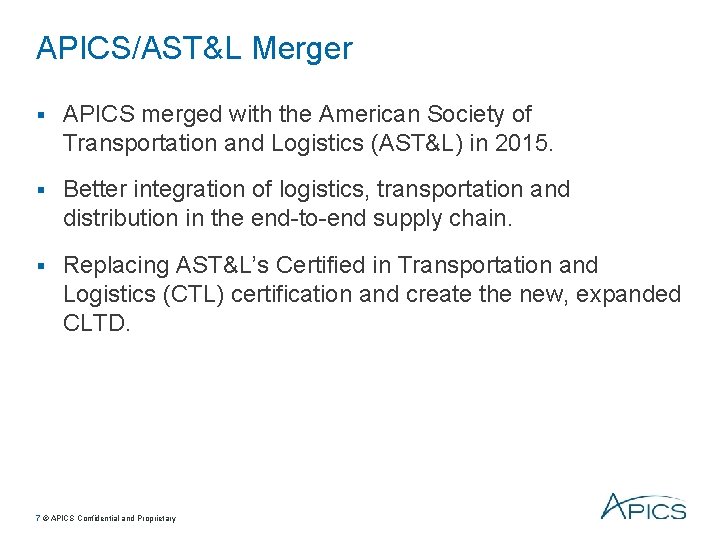 APICS/AST&L Merger § APICS merged with the American Society of Transportation and Logistics (AST&L)