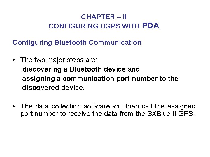 CHAPTER – II CONFIGURING DGPS WITH PDA Configuring Bluetooth Communication • The two major