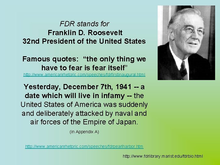 FDR stands for Franklin D. Roosevelt 32 nd President of the United States Famous