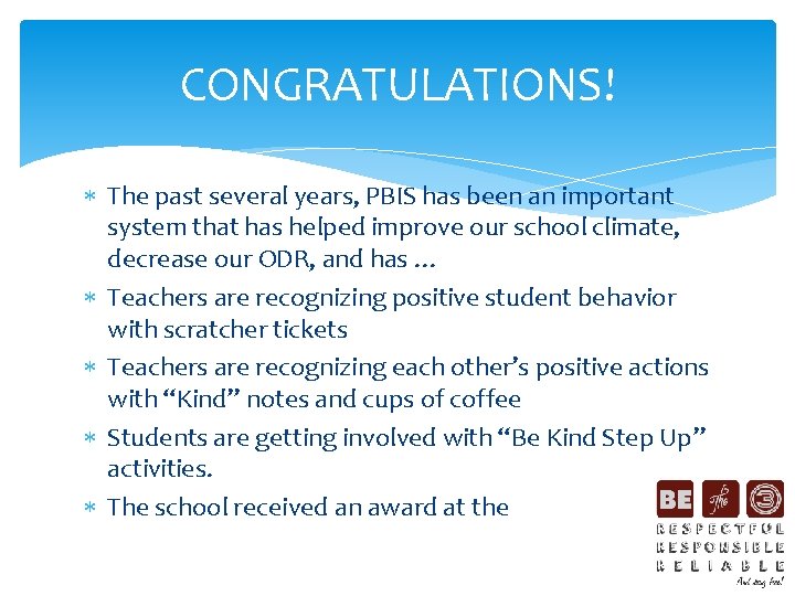 CONGRATULATIONS! The past several years, PBIS has been an important system that has helped