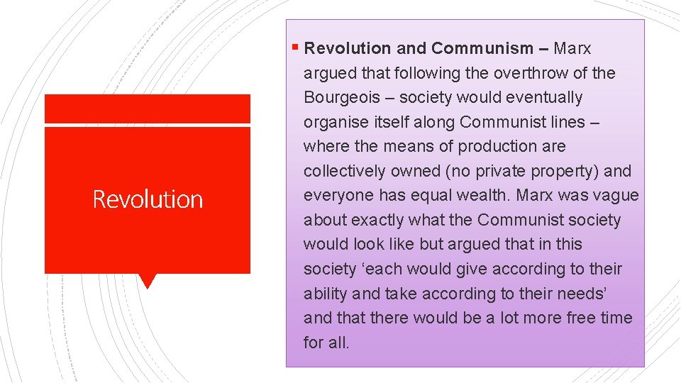 § Revolution and Communism – Marx Revolution argued that following the overthrow of the