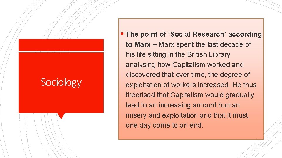 § The point of ‘Social Research’ according Sociology to Marx – Marx spent the