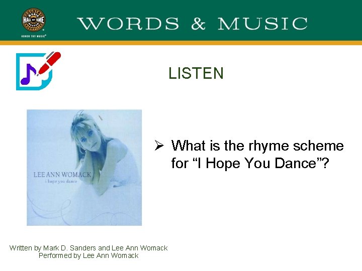 LISTEN Ø What is the rhyme scheme for “I Hope You Dance”? Written by