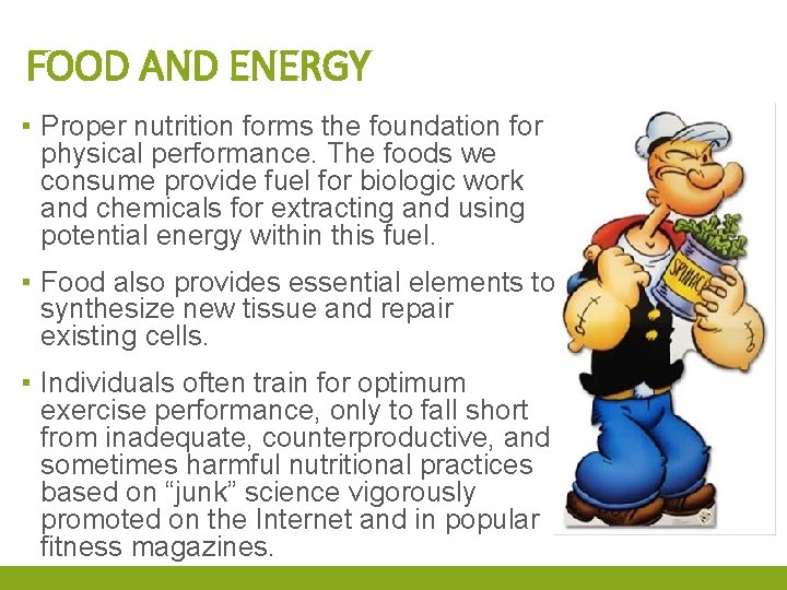 FOOD AND ENERGY ▪ Proper nutrition forms the foundation for physical performance. The foods