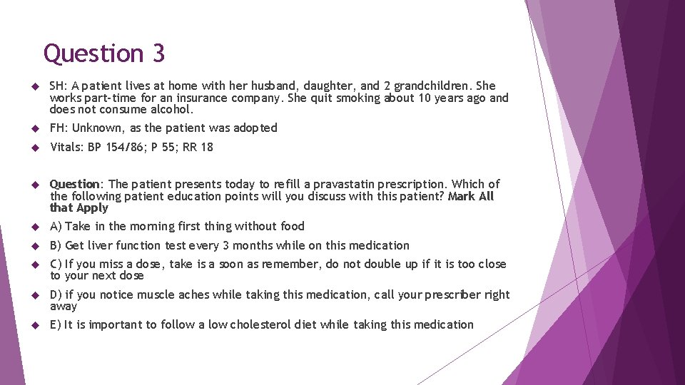 Question 3 SH: A patient lives at home with her husband, daughter, and 2
