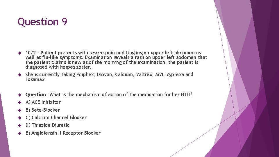 Question 9 10/2 – Patient presents with severe pain and tingling on upper left