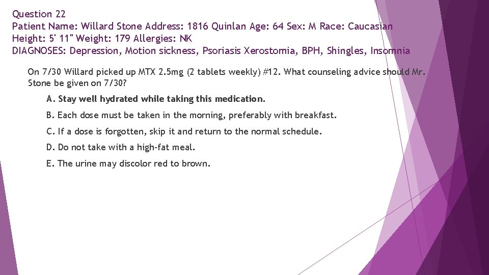 Question 22 Patient Name: Willard Stone Address: 1816 Quinlan Age: 64 Sex: M Race: