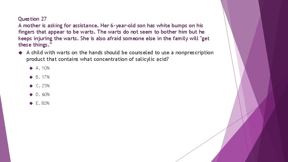 Question 27 A mother is asking for assistance. Her 6 -year-old son has white