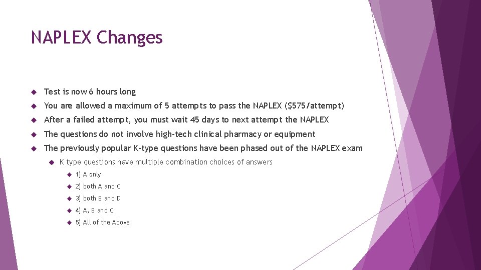 NAPLEX Changes Test is now 6 hours long You are allowed a maximum of