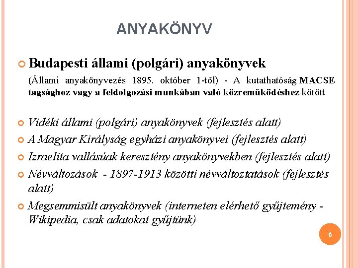 ANYAKÖNYV Budapesti állami (polgári) anyakönyvek (Állami anyakönyvezés 1895. október 1 -től) - A kutathatóság