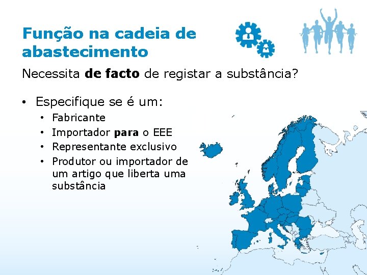 Função na cadeia de abastecimento Necessita de facto de registar a substância? • Especifique