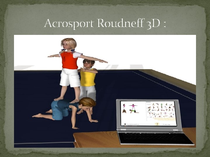 Acrosport Roudneff 3 D : 